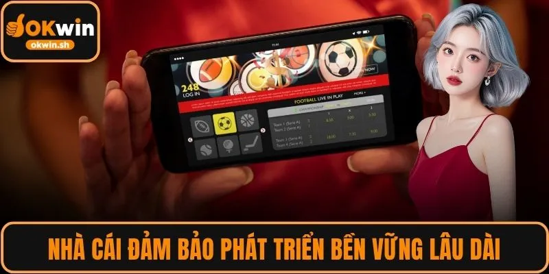 Nhà cái đảm bảo phát triển bền vững lâu dài