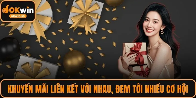 Khuyến mãi liên kết với nhau, đem tới nhiều cơ hội cho người chơi